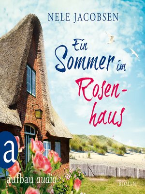 cover image of Ein Sommer im Rosenhaus (Ungekürzt)
